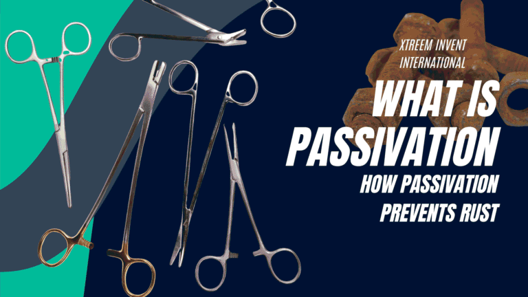 How Passivation Prevents Rust in Surgical Instruments | Xtreem Invent